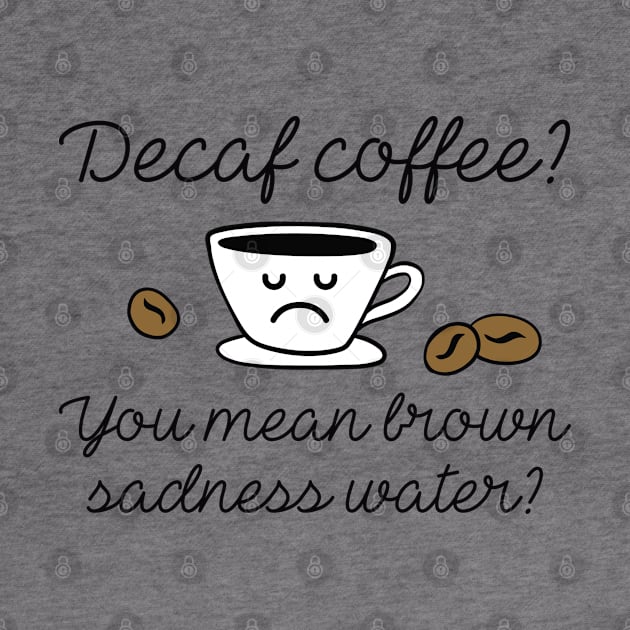 Decaf Coffee by LuckyFoxDesigns